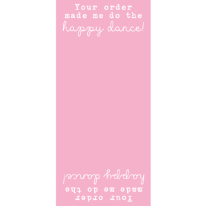 Sluitsticker rechthoek Roze-Wit Your order made me do the happy dance | per 20 stuks